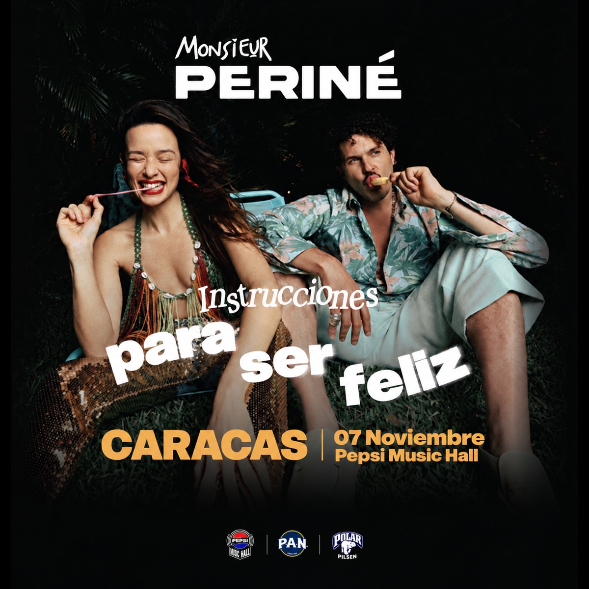 Flyer de MONSIEUR PERINÉ · Instrucciones para ser feliz, SÁB 07 NOV 2026